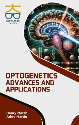 Henry Marsh, Adde Martin - Optogenetics, Inbunden