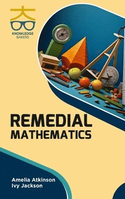 Amelia Atkinson, Ivy Jackson - Remedial Mathematics, Inbunden