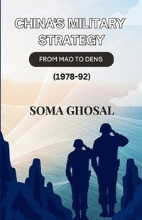 bokomslag China's Military Strategy: From Mao to Deng (1978-92)