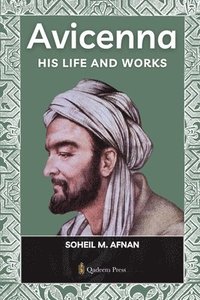 bokomslag Avicenna - His life and works