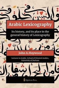 bokomslag Arabic Lexicography - Its history, and its place in the general history of Lexicography