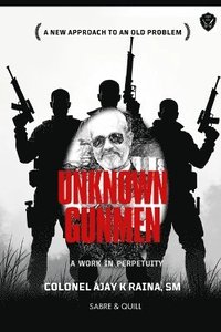 bokomslag Unknown Gunmen: A Work in Perpetuity