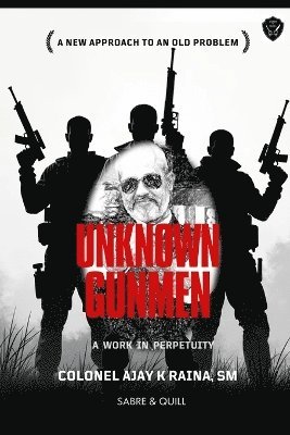bokomslag Unknown Gunmen: A Work in Perpetuity