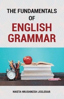 bokomslag The Fundamentals of English Grammar