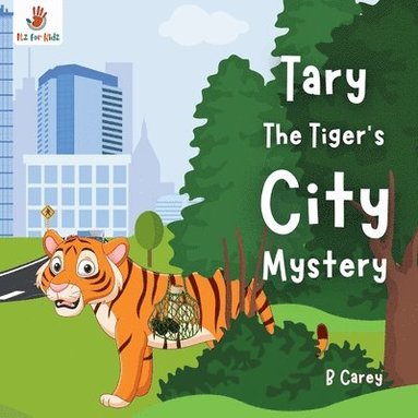 bokomslag Tary the Tiger's City Mystery: A wordless picture book for Children who love adventure, friendship, and unexpected surprises Itz for Kidz