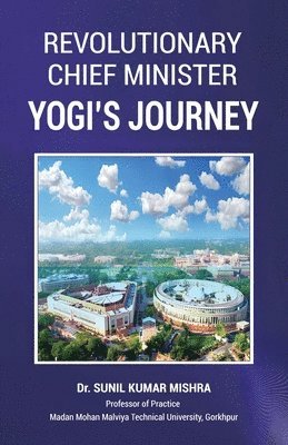 bokomslag Revolutionary Chief Minister: Yogi's Journey