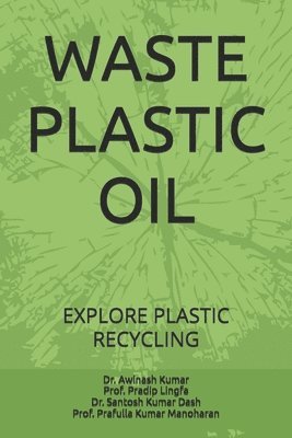 bokomslag Waste Plastic Oil: Explore Plastic Recycling