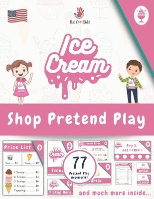 bokomslag Ice Cream Shop Pretend Play Accessories: Ready-to-use Ice Cream Shop Dramatic Play Kit USA Edition Itz for Kidz