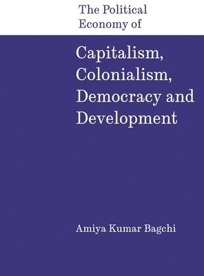 bokomslag Political Economy of Capitalism, Colonialism, Democracy and Development