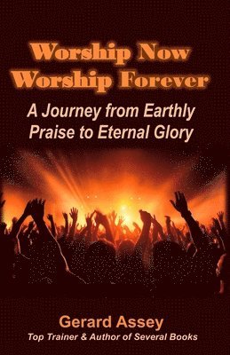 Worship Now Worship Forever 1