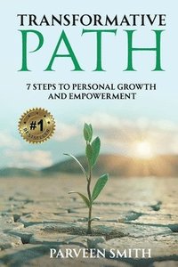 bokomslag Transformative Path: 7 Steps To Personal Growth And Empowerment