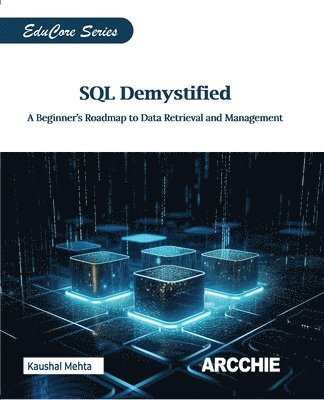 Kaushal Mehta - SQL Demystified (Edition1st Edition), Häftad