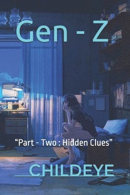 bokomslag Gen - Z: "Part - Two: Hidden Clues"