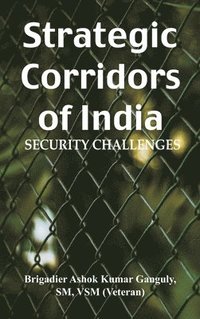 bokomslag Strategic Corridors of India: Security Challenges