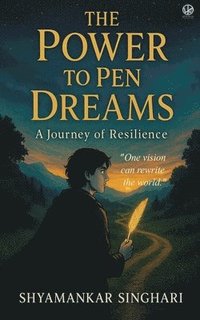 bokomslag The Power to Pen Dreams