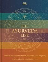 Bhaswati Bhattacharya - Ayurveda Life, Inbunden