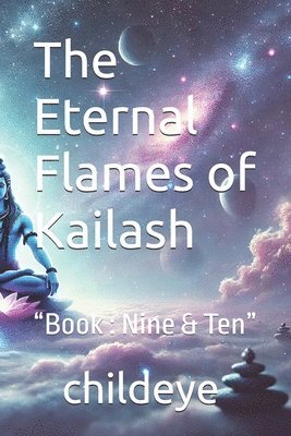 The Eternal Flames of Kailash 1