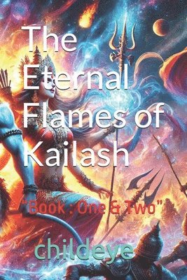 bokomslag The Eternal Flames of Kailash: "Book: One & Two"