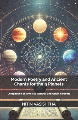 bokomslag Modern Poetry and Ancient Chants for the 9 Planets