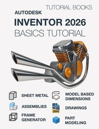 bokomslag Autodesk Inventor 2026 Basics Tutorial (COLORED): Learn the Basics of 3D CAD