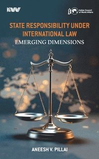 bokomslag State Responsibility Under International Law: Emerging Dimensions