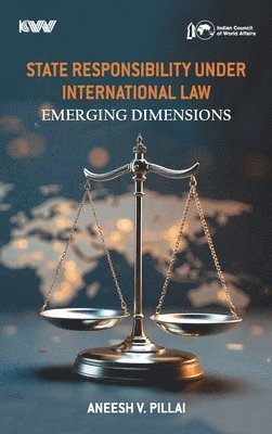 bokomslag State Responsibility Under International Law: Emerging Dimensions