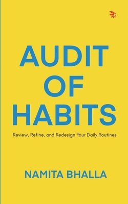 bokomslag Audit of Habits: Review, Refine, and Redesign Your Daily Routines