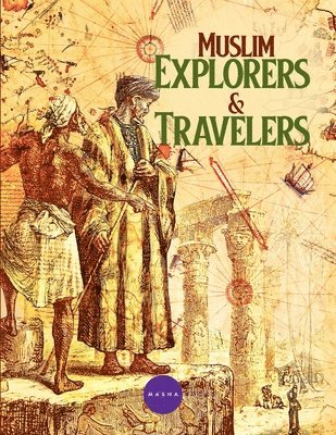 Muslim Explorers & Travelers (Edition2)