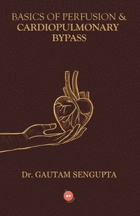 bokomslag Basics of Perfusion & Cardiopulmonary Bypass