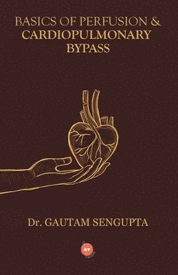 bokomslag Basics of Perfusion & Cardiopulmonary Bypass