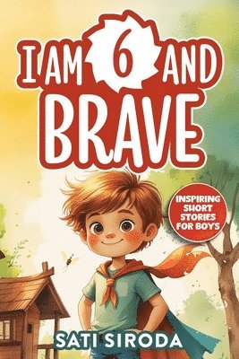 bokomslag I Am 6 and Brave