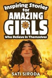 bokomslag Inspiring Stories for Amazing Girls Who Believe in Themselves