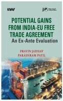 Pravin Jadhav, Parashram Patil - Potential Gains from India-EU Free Trade Agreement: An Ex-Ante Evaluation, Inbunden
