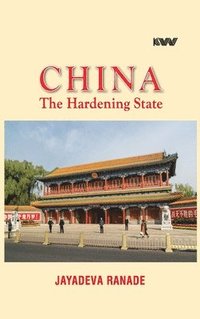 bokomslag China: The Hardening State