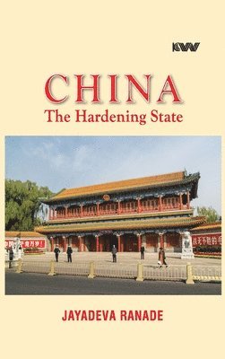 bokomslag China: The Hardening State