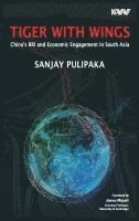 bokomslag Tiger with Wings: China's BRI and Economic Engagement in South Asia
