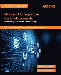 bokomslag MuleSoft Integration for Professionals: Mastering API-Led Connectivity