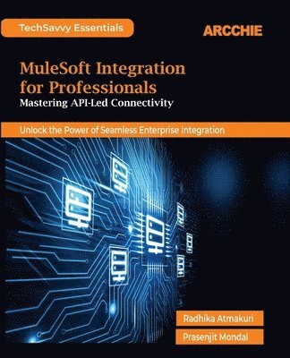 bokomslag MuleSoft Integration for Professionals: Mastering API-Led Connectivity