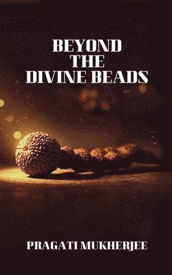 bokomslag Beyond The Divine Beads