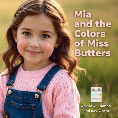 Navita Arora Khanna, Arora - Mia and the Colors of Miss Butters, Häftad