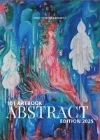 bokomslag 101 Art Book: Abstract Edition (A Curated Compilation of Abstract Artworks from 101 Artists Worldwide)