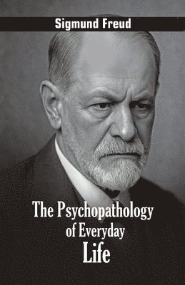 Sigmund Freud - Psychopathology of Everyday Life - Paperback, Häftad
