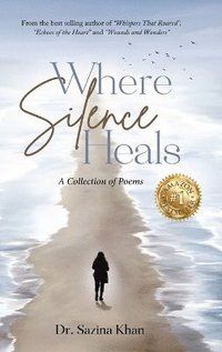 bokomslag Where Silence Heals - A Collection of Poems