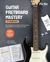 Guitar Fretboard Mastery for Beginners