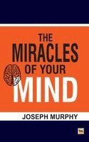 Joseph Murphy - Miracles of your mind, Häftad