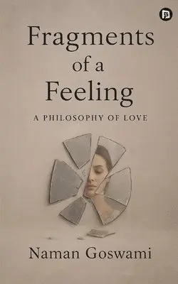 Naman Goswami - Fragments of a feeling (EditionFirst), Häftad. Tillgänglighet: Lägg i varukorg