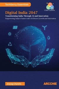 bokomslag Digital India 2047: Transforming India through AI and Innovation
