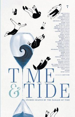 TIME AND TIDE - Stories shaped by the passage of time