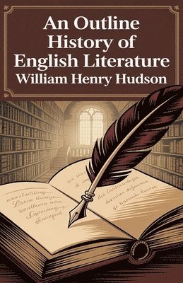 William Henry Hudson - Outline History of English Literature, Häftad