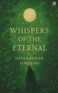 bokomslag Whispers of the Eternal